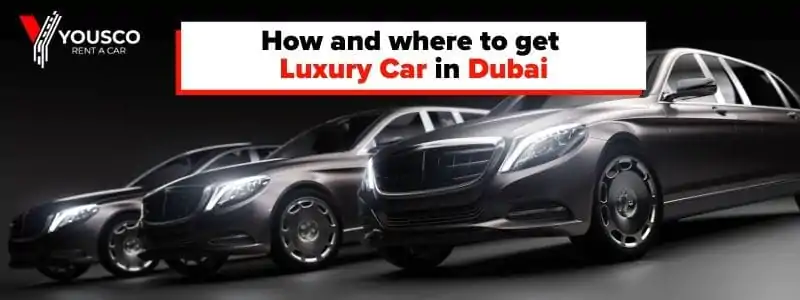 how to get luxury car in dubai for rent